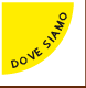 dove siamo